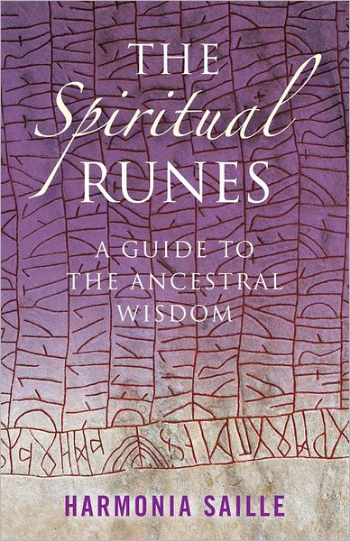 Cover for Harmonia Saille · Spiritual Runes, The – A Guide to the Ancestral Wisdom (Paperback Book) (2009)