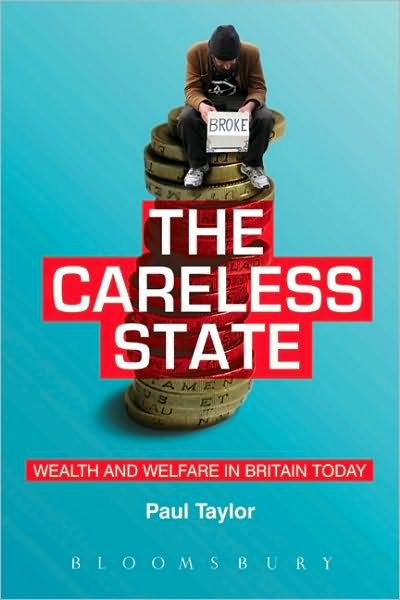 Cover for Paul Taylor · The Careless State: Wealth and Welfare in Britain Today (Hardcover bog) (2010)