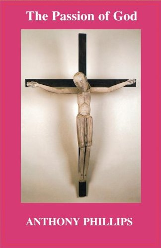 Cover for Anthony Phillips · The Passion of God (Paperback Bog) (2012)