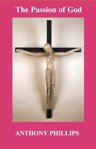 Cover for Anthony Phillips · The Passion of God (Taschenbuch) (2012)