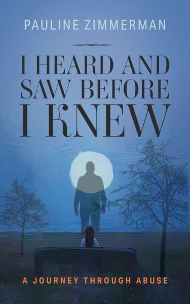 Cover for Zimmerman · I Heard and Saw Before I Knew (Pocketbok) (2021)