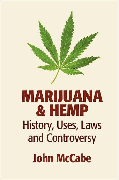 Cover for John Mccabe · Marijuana &amp; Hemp: History, Uses, Laws, and Controversy (Pocketbok) (2011)