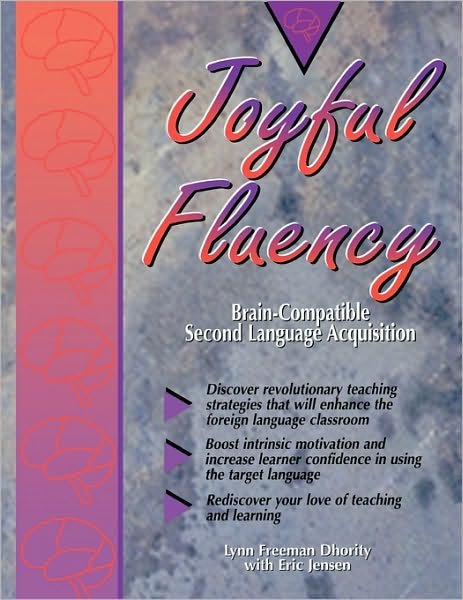 Cover for Dhority, Lynn F. (Freeman) · Joyful Fluency: Brain-Compatible Second Language Acquisition (Paperback Book) (2006)