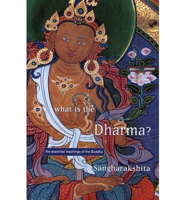 Cover for Bikshu Sangharakshita · What is the Dharma?: The Essential Teachings of the Buddha (Paperback Bog) (2003)