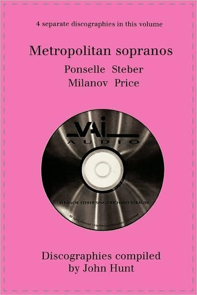 Cover for John Hunt · Metropolitan Sopranos. 4 Discographies. Rosa Ponselle, Eleanor Steber, Zinka Milanov, Leontyne Price.  [1997]. (Taschenbuch) (2009)