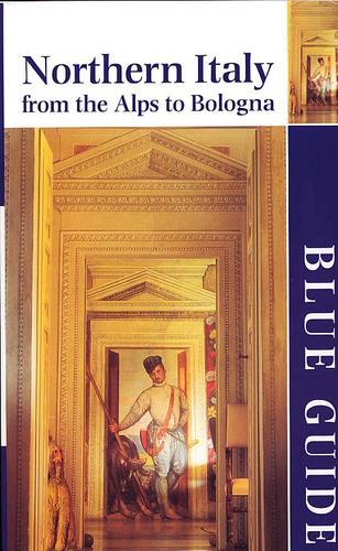 Cover for Paul Blanchard · Blue Guide Northern Italy: from the Alps to the Adriatic - Blue Guides (Pocketbok) [12 Revised edition] (2005)