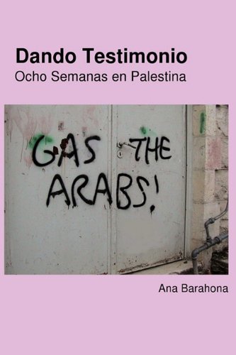 Cover for Ana Barahona · Dando Testimonio - Ocho Semanas en Palestina (Paperback Book) [Spanish edition] (2011)