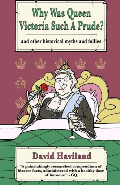 Cover for David Haviland · Why Was Queen Victoria Such a Prude? (Paperback Book) (2013)