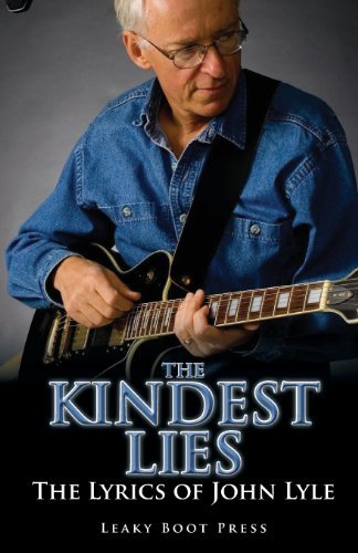 Cover for John Lyle · The Kindest Lies: the Lyrics of John Lyle (Taschenbuch) (2013)