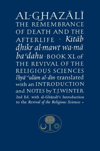 Al-Ghazali on the Remembrance of Death - Abu Hamid Al-Ghazali - Books - The Islamic Texts Society - 9781911141013 - December 10, 2015
