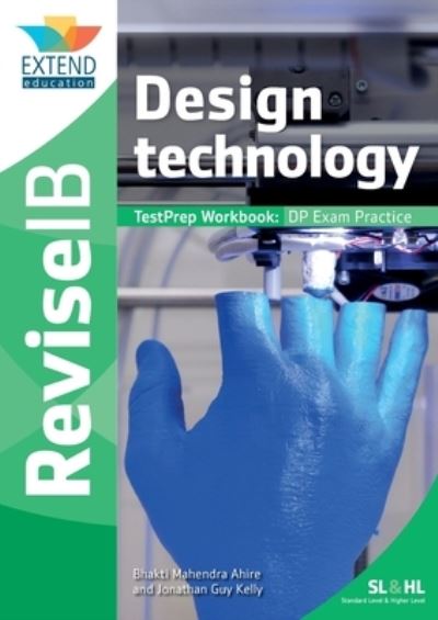 Cover for Bhakti Mahendra Ahire · Design Technology (SL and HL): Revise IB TestPrep Workbook - Revise Ib (Paperback Book) (2019)