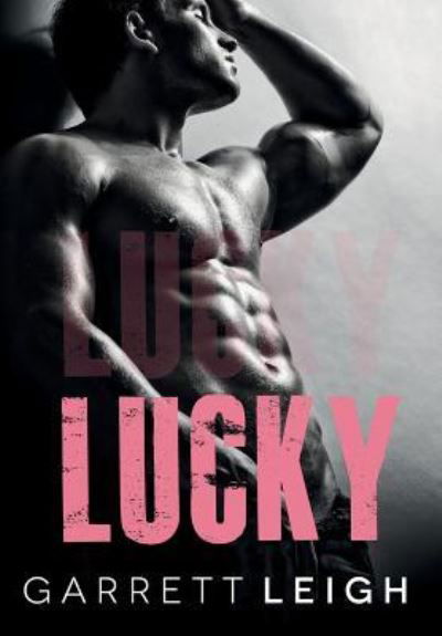 Cover for Garrett Leigh · Lucky (Hardcover Book) (2019)