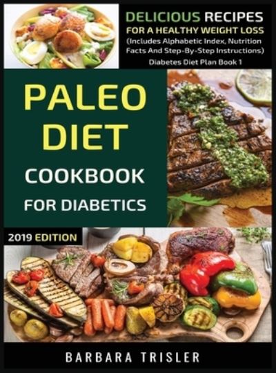 Cover for Barbara Trisler · Paleo Diet Cookbook For Diabetics (Hardcover Book) (2019)