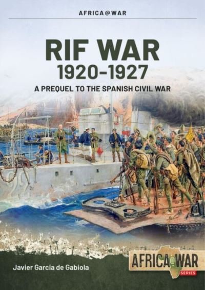 Cover for Javier Garcia de Gabiola · Rif War Volume 1: From Taxdirt to the Disaster of Annual 1909-1921 - Africa@War (Paperback Bog) (2022)