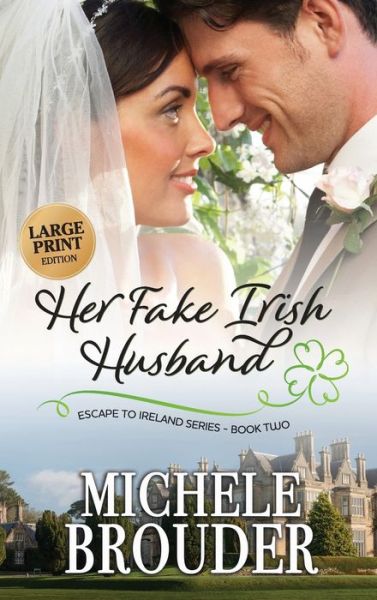 Cover for Michele Brouder · Her Fake Irish Husband (Large Print) (Hardcover Book) (2021)