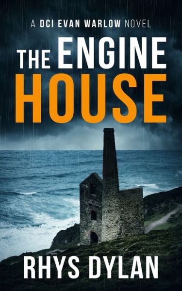 Cover for Rhys Dylan · The Engine House: A DCI Evan Warlow Crime Thriller - A Black Beacons British Murder Mystery (Paperback Book) (2022)