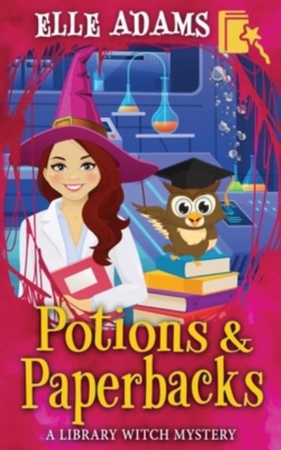 Potions & Paperbacks - Elle Adams - Books - Adams, Emma L - 9781916584013 - May 16, 2023