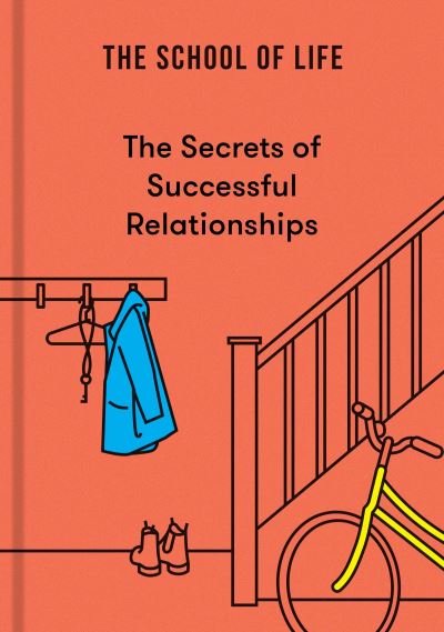 Cover for The School of Life · The Secrets of Successful Relationships (Gebundenes Buch) (2024)