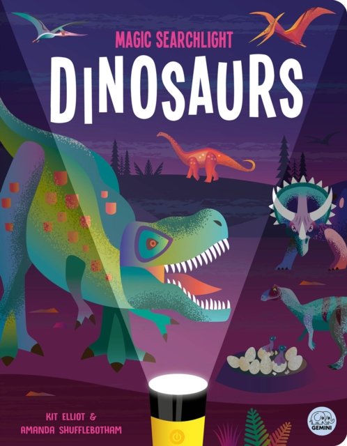 Magic Searchlight - Dinosaurs - Seek and Find-Magic Searchlight Books - Kit Elliot - Books - Gemini Books Group Ltd - 9781917082013 - September 5, 2024
