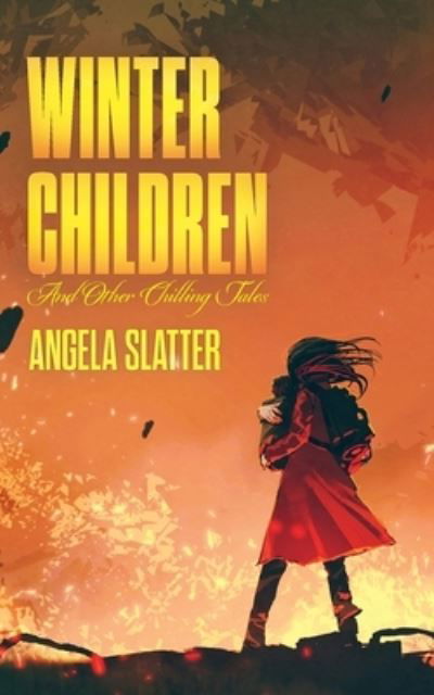 Cover for Angela Slatter · Winter Children and Other Chilling Tales (Paperback Book) (2020)