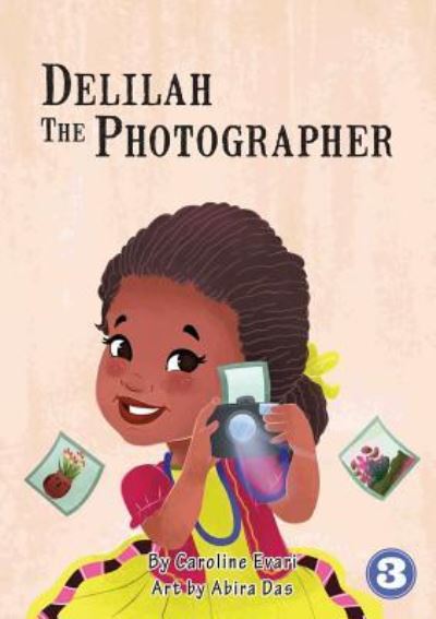 Delilah the Photographer - Caroline Evari - Bücher - Library for All - 9781925986013 - 10. Juli 2019