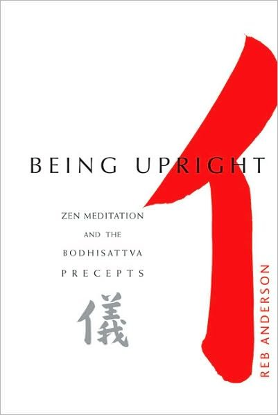 Cover for Reb Anderson · Being Upright: Zen Meditation and Bodhisattva Precepts (Paperback Book) (2000)