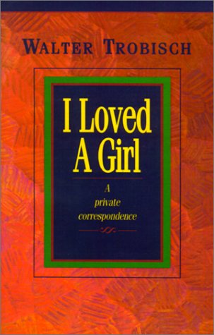 Cover for Walter Trobisch · I Loved a Girl: a Private Correspondence (Paperback Book) (2001)