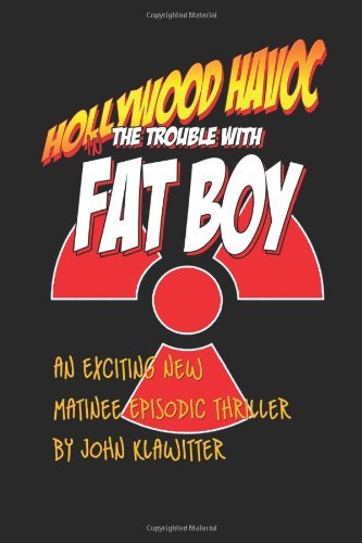Cover for John Klawitter · Hollywood Havoc: the Trouble with Fat Boy (Taschenbuch) (2012)