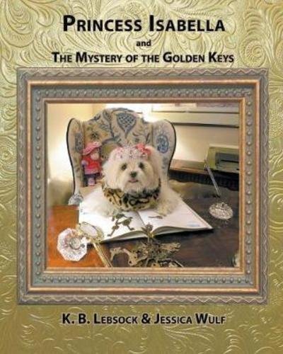 Cover for K. B. Lebsock · Princess Isabella and The Mystery of the Golden Keys (Paperback Book) (2015)