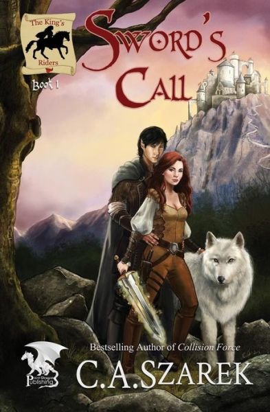 Cover for C.a. Szarek · Sword's Call ((king's Riders Book One)) (Volume 1) (Pocketbok) (2014)