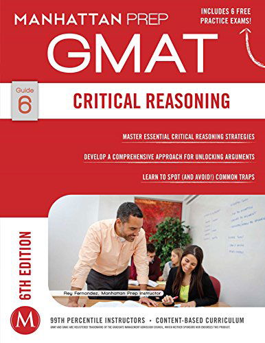 Cover for Manhattan Prep · GMAT Critical Reasoning - Manhattan Prep GMAT Strategy Guides (Paperback Book) [Sixth edition] (2014)