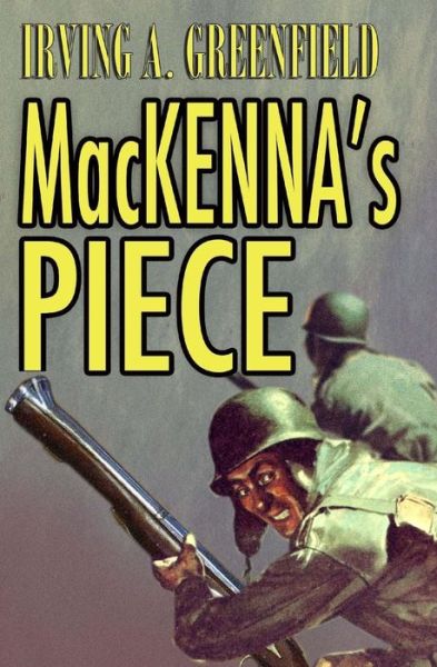 Cover for Irving a Greenfield · Mackenna's Piece (Paperback Book) (2015)