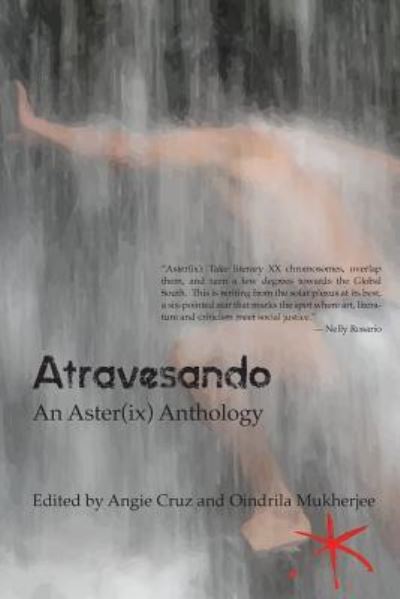 Atravesando : An Aster Anthology - - Books - Blue Sketch Press - 9781942547013 - May 1, 2016