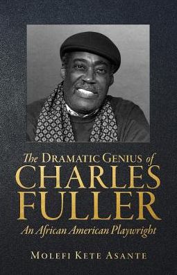 Cover for Molefi Kete Asante · The Dramatic Genius of Charles Fuller; an African American Playwright (Paperback Book) (2015)