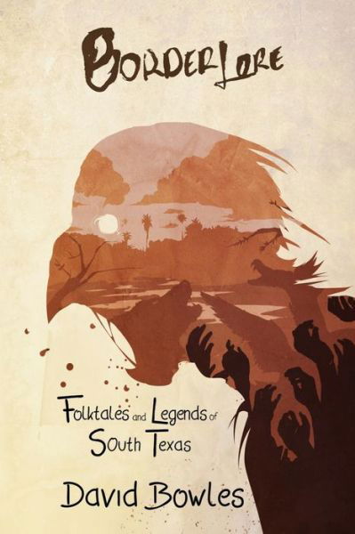 Cover for David Bowles · Border Lore Folktales and Legends of South Texas (Taschenbuch) (2015)