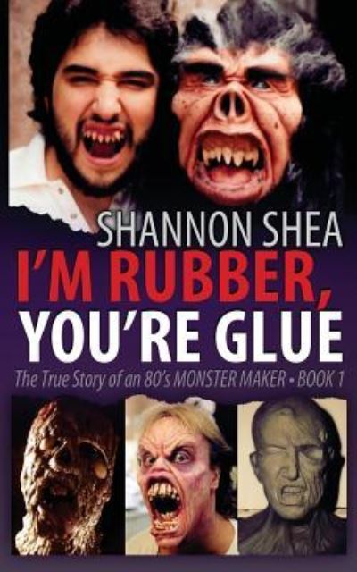 Cover for Shannon Shea · I'm Rubber, You're Glue (Paperback Book) (2015)