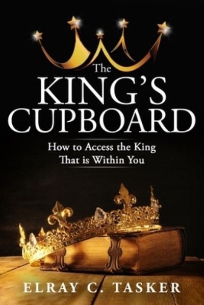 Cover for Elray C Tasker · The King's Cupboard (Paperback Book) (2021)