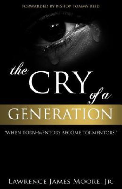 Cover for Lawrence James Moore Jr · The Cry of a Generation&quot; (Paperback Book) (2017)