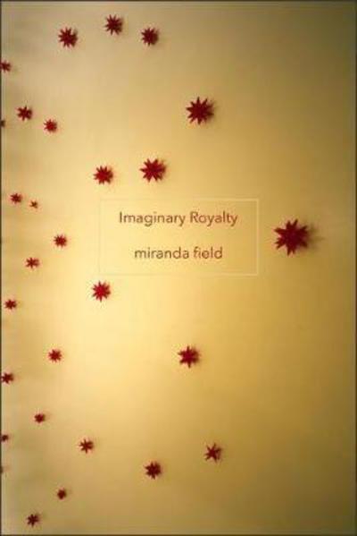 Cover for Miranda Field · Imaginary Royalty - Stahlecker Selections (Paperback Book) (2017)