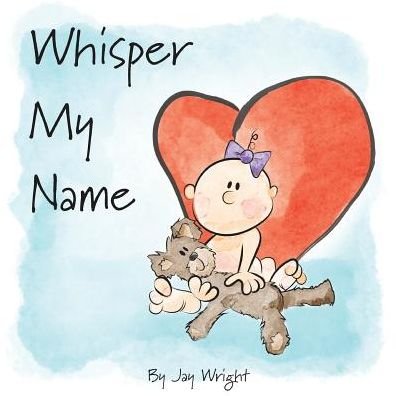 Cover for Jay Wright · Whisper My Name (Paperback Book) (2016)