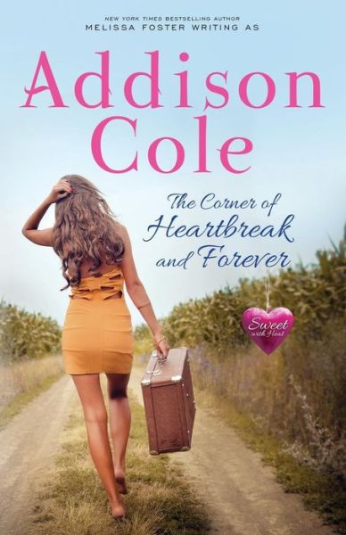 The Corner of Heartbreak and Forever - Sweet with Heat - Addison Cole - Books - World Literary Press - 9781948868013 - February 13, 2019