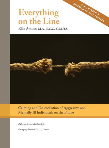 Everything on the Line - Ellis Amdur - Livros - Edgework: Crisis Intervention Resources  - 9781950678013 - 17 de abril de 2019