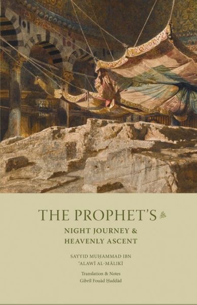 Cover for Sayyid Muhammad Alawi Al-Maliki · The Prophet's Night Journey and Heavenly Ascent (Paperback Book) (2021)