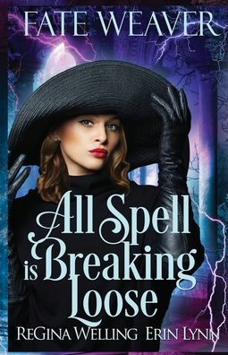 All Spell is Breaking Loose - Erin Lynn - Books - Willow Hill Books - 9781953044013 - March 11, 2017