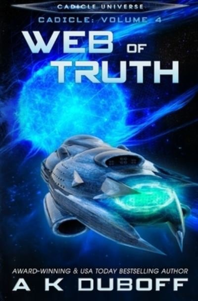 Cover for A K DuBoff · Web of Truth (Cadicle Vol. 4) (Pocketbok) (2016)