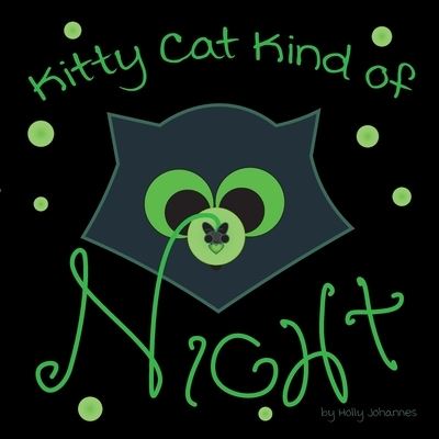 Cover for Holly Johannes · Kitty Cat Kind of Night (Pocketbok) (2021)