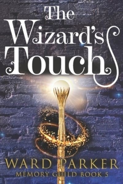 Cover for Ward Parker · The Wizard's Touch (Paperback Bog) (2022)
