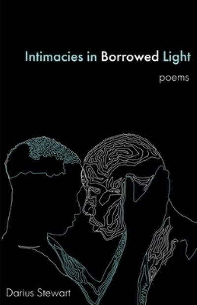 Cover for Darius Stewart · Intimacies in Borrowed Light (Book) (2022)