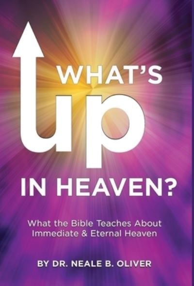 Cover for Neale Oliver · What's Up in Heaven (Book) (2022)