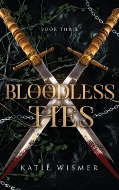 Cover for Katie Wismer · Bloodless Ties (Hardcover Book) (2022)